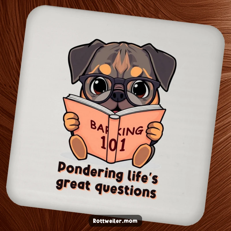 Funny drink coaster with a Rottweiler wearing glasses, reading a giant Barking 101 book, protecting furniture.