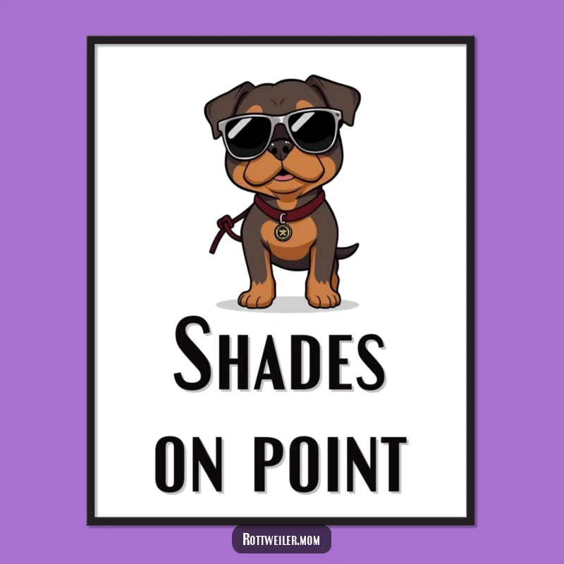 Funny Rottweiler Sunglasses Poster - Cool Strutting Wall Art Gift
