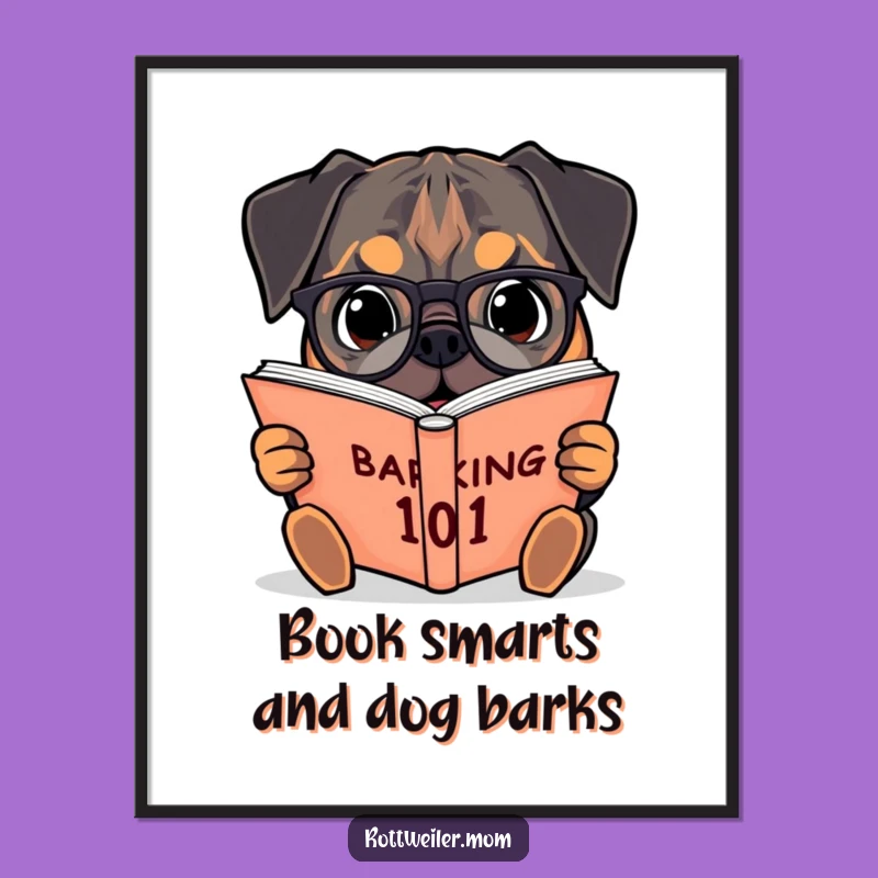 Free Printable Wall Art: Funny Rottweiler Reading Barking 101 Book