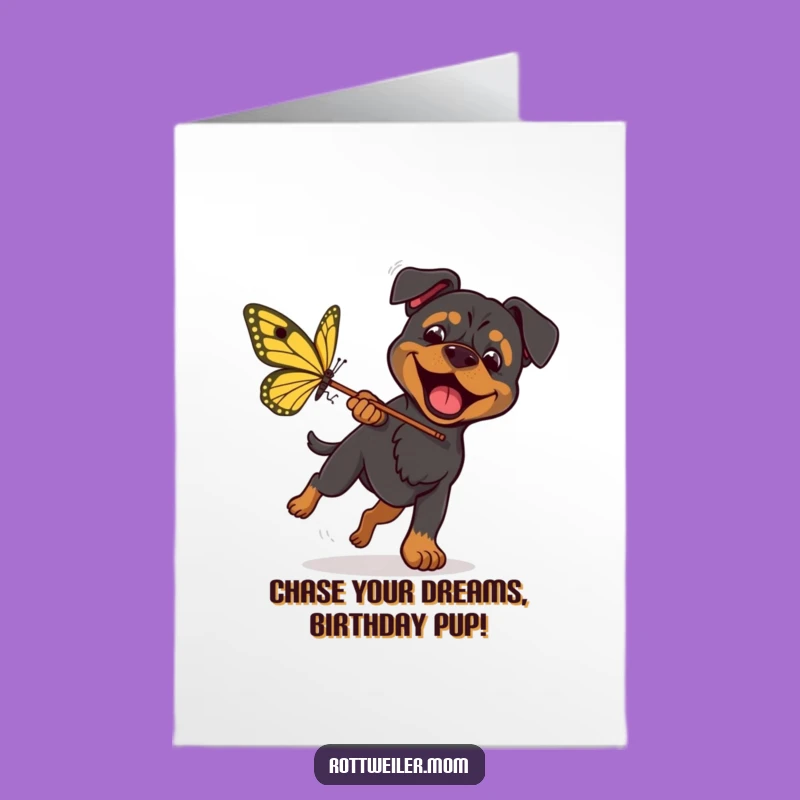 Free Printable Rottweiler Birthday Card: Butterfly Chase Fun Humor Downloadable