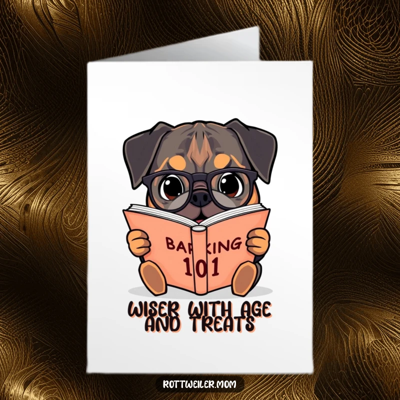 Funny Free Printable Birthday Card: Smart Rottweiler in Spectacles Reading Barking 101 Book