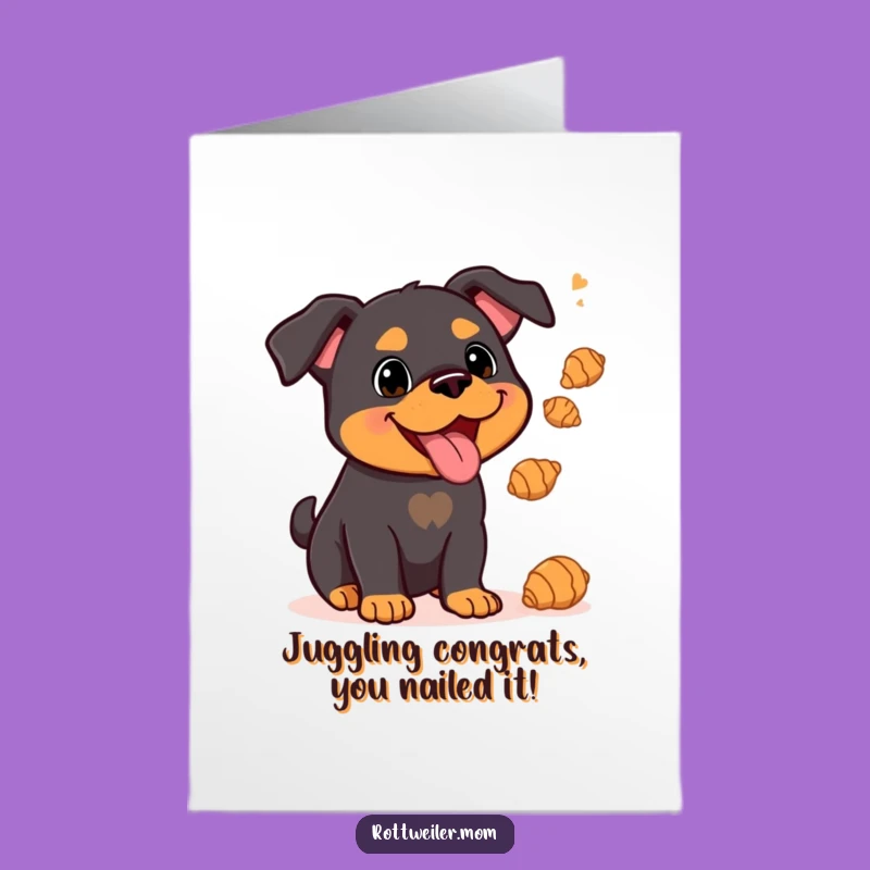 Free Printable Kawaii Rottweiler Croissant Congrats Card: Juggling Dog Funny Gift