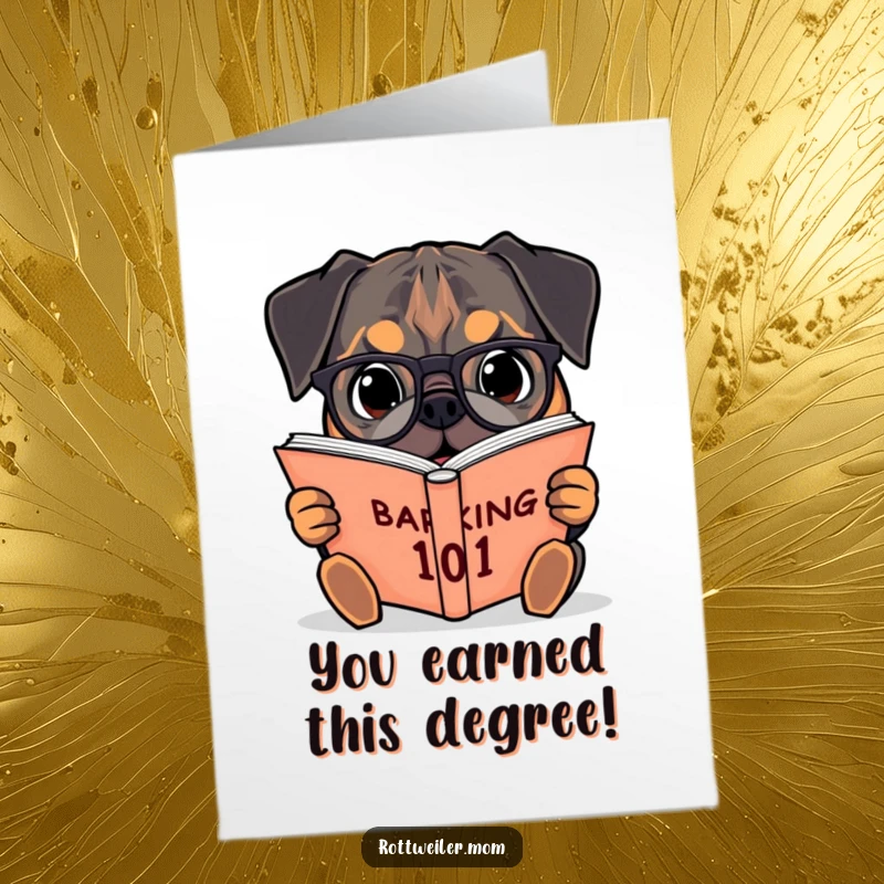 Funny Free Printable Congrats Card: Intelligent Rottweiler Reading 'Barking 101' Like a Scholar